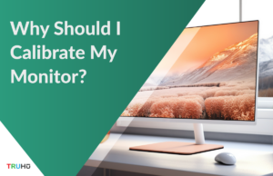 why calibrate monitor featured image